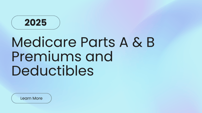 2025 Medicare Parts A & B Premiums and Deductibles