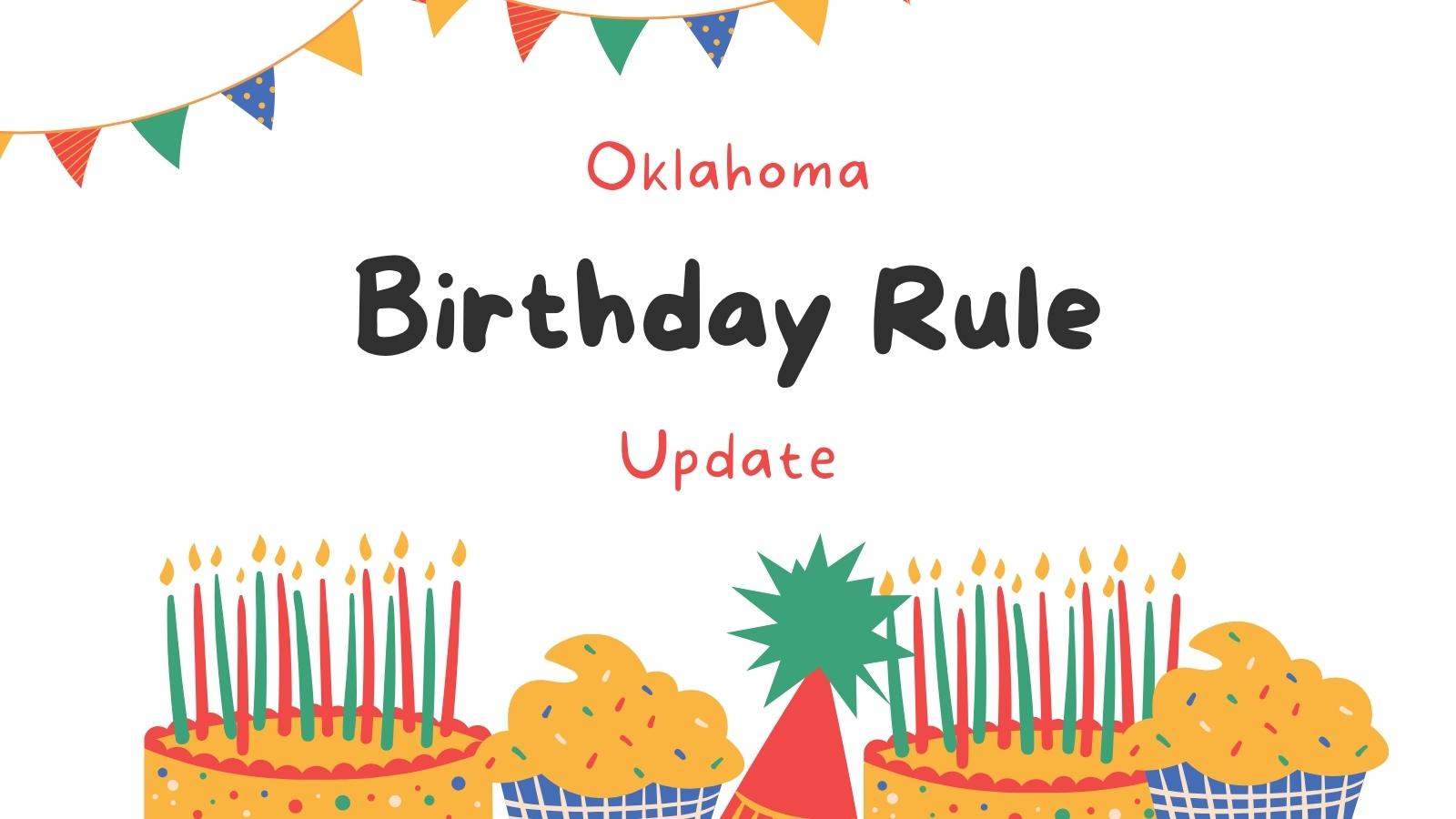 Oklahoma Birthday Rule Update